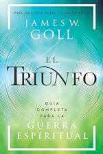 El Triunfo - Tapa Blanda - James W Goll