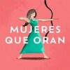 Mujeres Que Oran - Tapa Blanda - Sheila Walsh