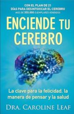 Enciende Tu Cerebro  - Tapa Blanda -  Caroline Leaf