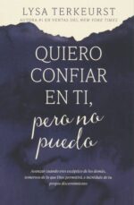Quiero Confiar En Ti, Pero No Puedo - Tapa Blanda - Lysa TerKeurst