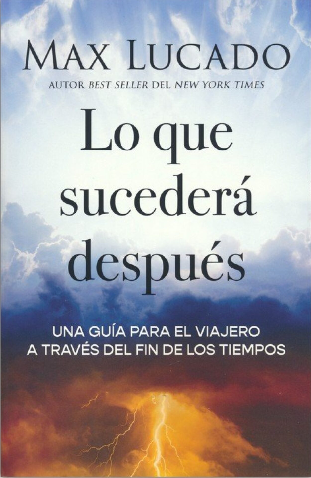 Lo Que Sucederá Después - Tapa Blanda - Max Lucado