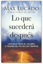 Alternative view of Lo Que Sucederá Después - Tapa Blanda - Max Lucado