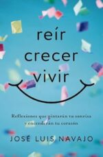 Reír, Crecer, Vivir - Devocional - Tapa Blanda - José Luis Navajo