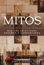 Mitos Que Los Cristianos Creemos Y Compartimos -  Tapa Blanda - Gary Shogren