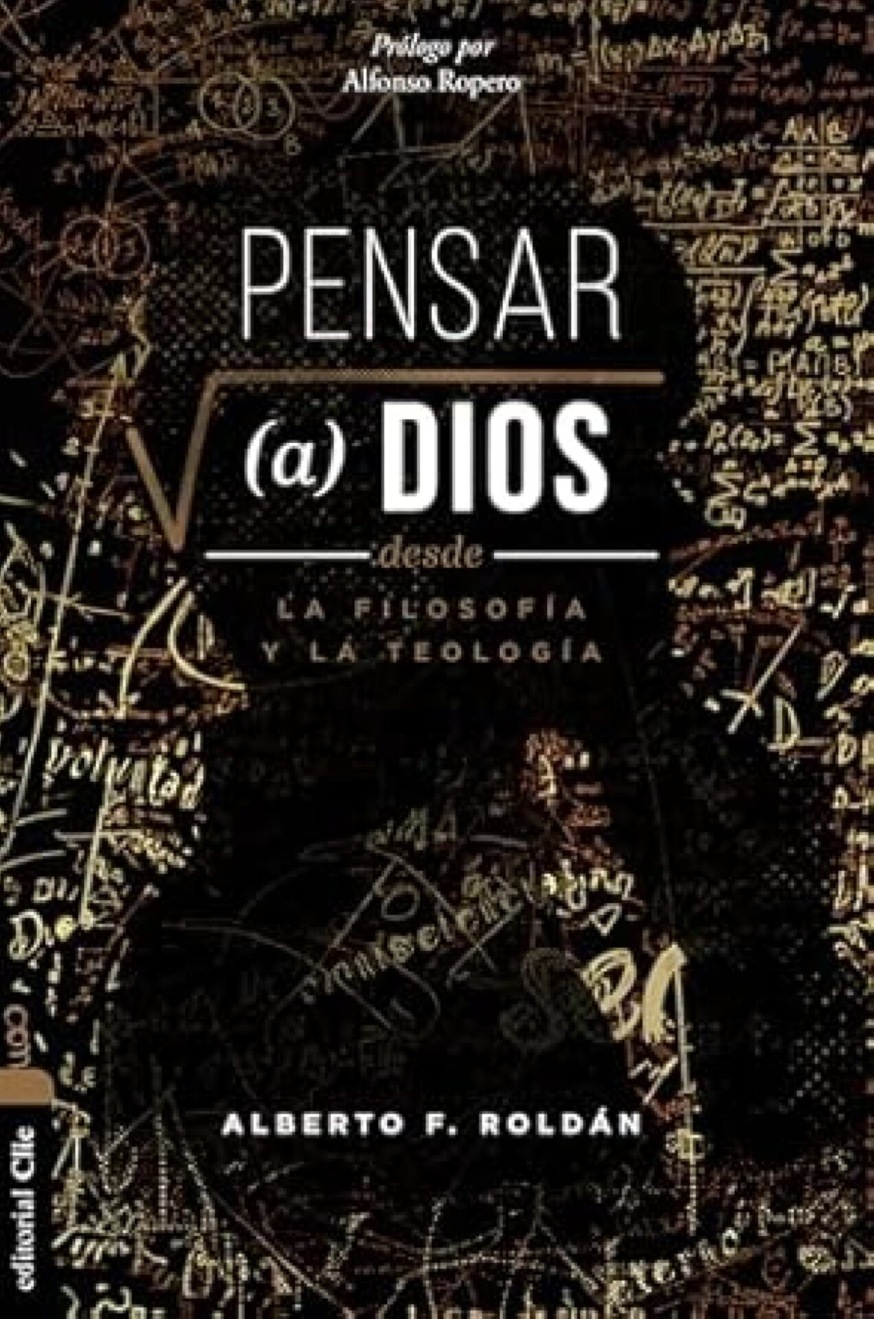 Pensar A Dios Desde La Teología Y La Filosofía - Tapa Blanda - Alberto F. Roldán