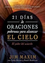 21 Días De Oraciones Poderosas Para Alcanzar El Cielo  - Tapa Blanda - Jim Maxim
