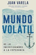 Mundo Volátil -  Tapa Blanda - Juan Varela