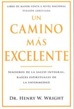 Un Camino Más Excelente - Tapa Blanda - Henry W. Wright