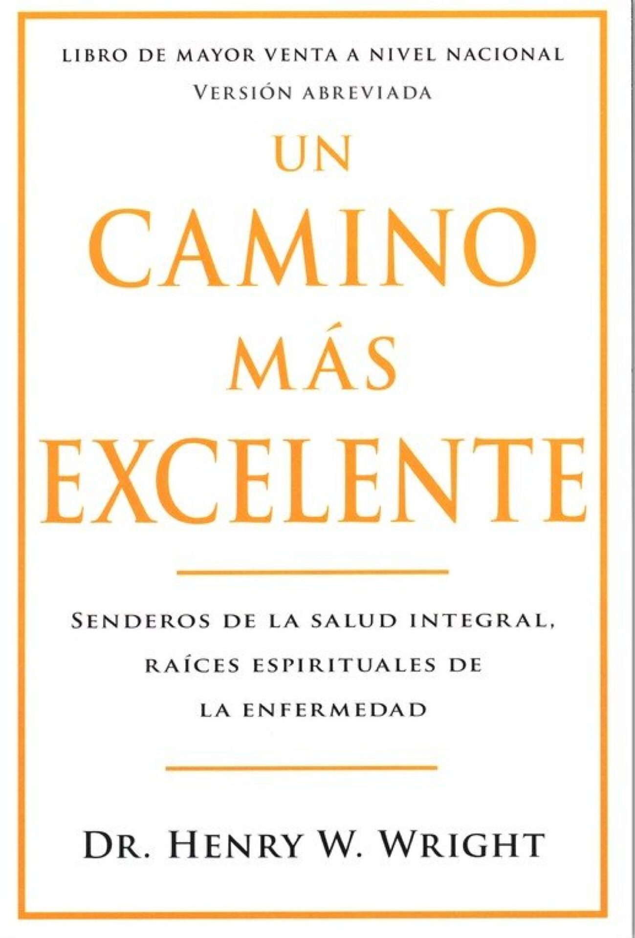 Un Camino Más Excelente - Tapa Blanda - Henry W. Wright