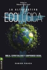 La Alternativa Ecológica - Tapa Blanda - Xabier Pikaza