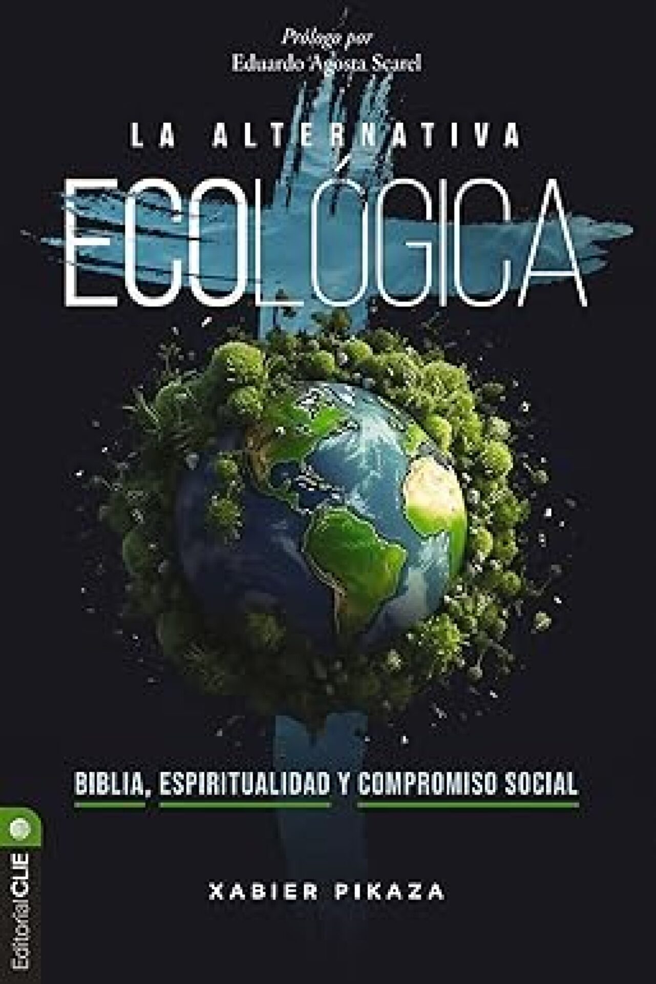 La Alternativa Ecológica - Tapa Blanda - Xabier Pikaza