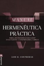 Manual De Hermenéutica Práctica - Tapa Blanda -  Luis Miguel Contreras
