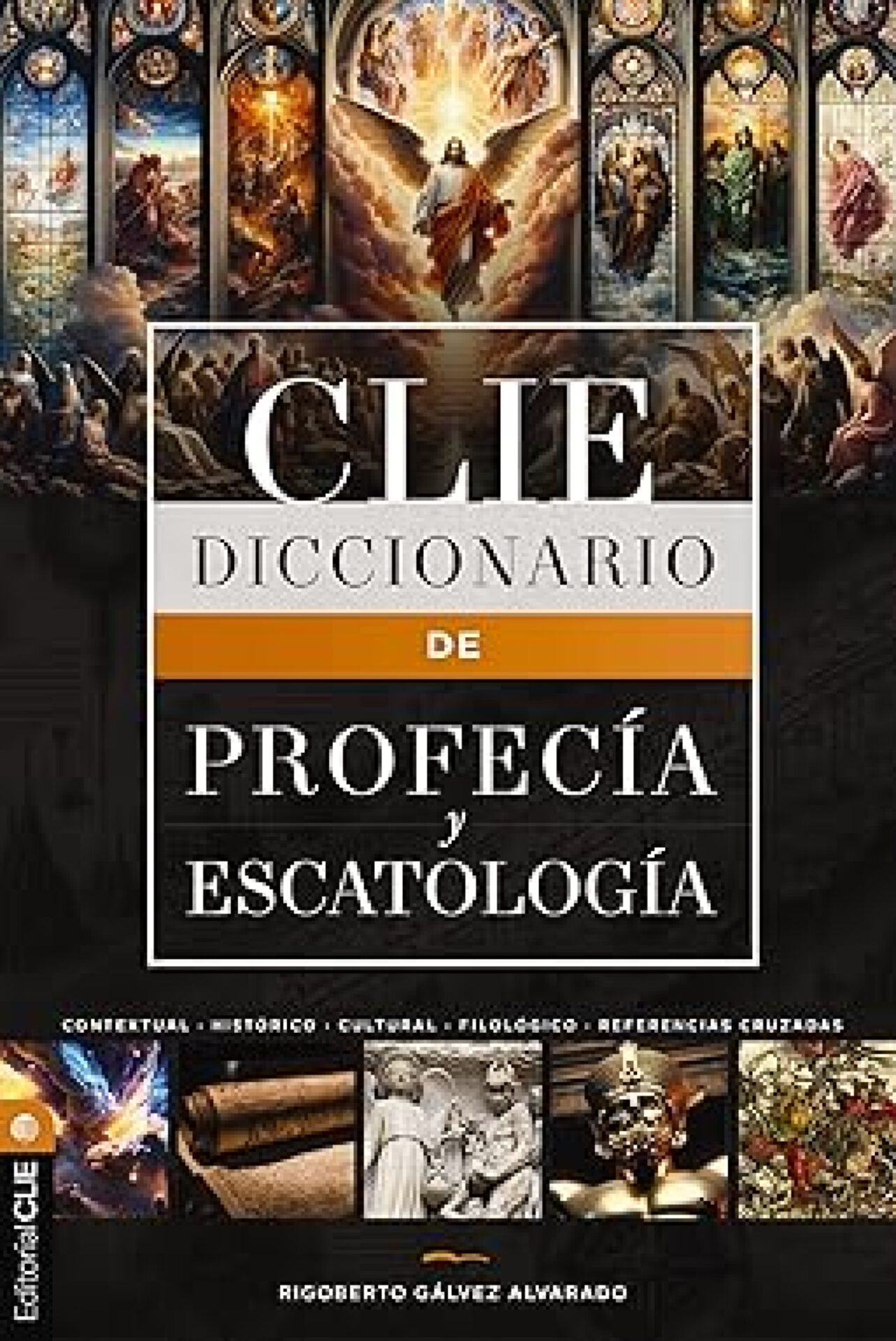 Diccionario De Profecía Y Escatología - Tapa Dura - Rigoberto M. Gálvez