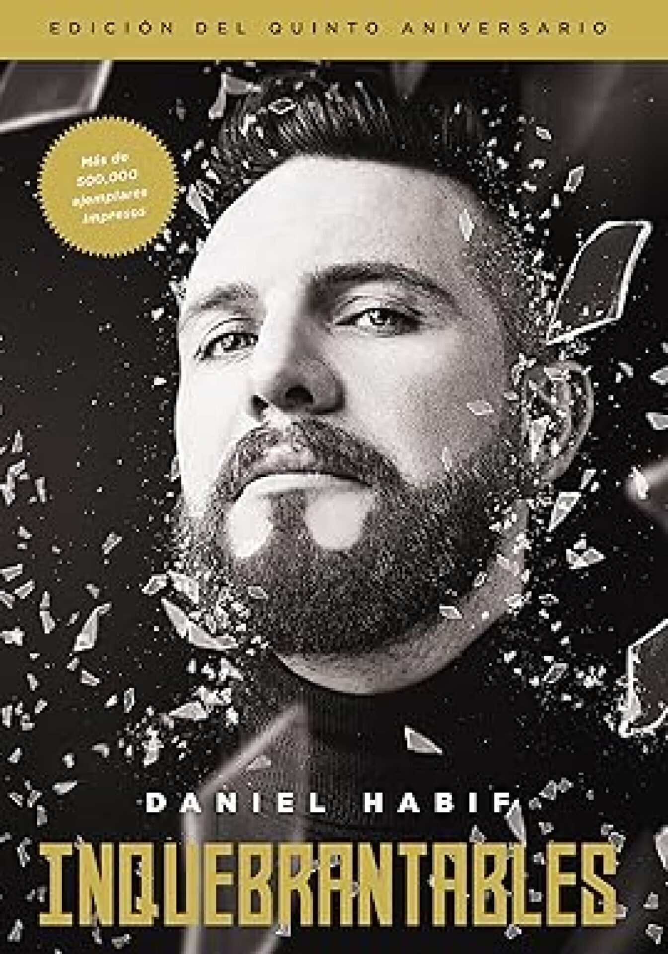Inquebrantables, Edición Del Quinto Aniversario - Tapa Blanda - Daniel Habif