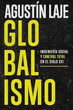 Globalismo  - Tapa Blanda - Agustin Laje