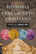 Historia Del Pensamiento Cristiano Hasta El Siglo XXI - Tapa Dura -  Justo L. Gonzalez