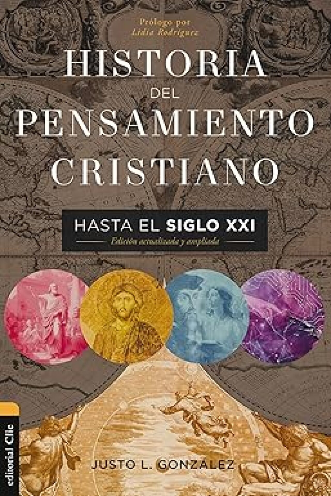 Historia Del Pensamiento Cristiano Hasta El Siglo XXI - Tapa Dura - Justo L. Gonzalez