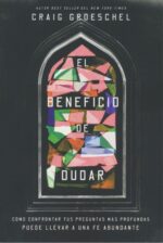 El Beneficio De Dudar - Tapa Blanda - Craig Groeschel