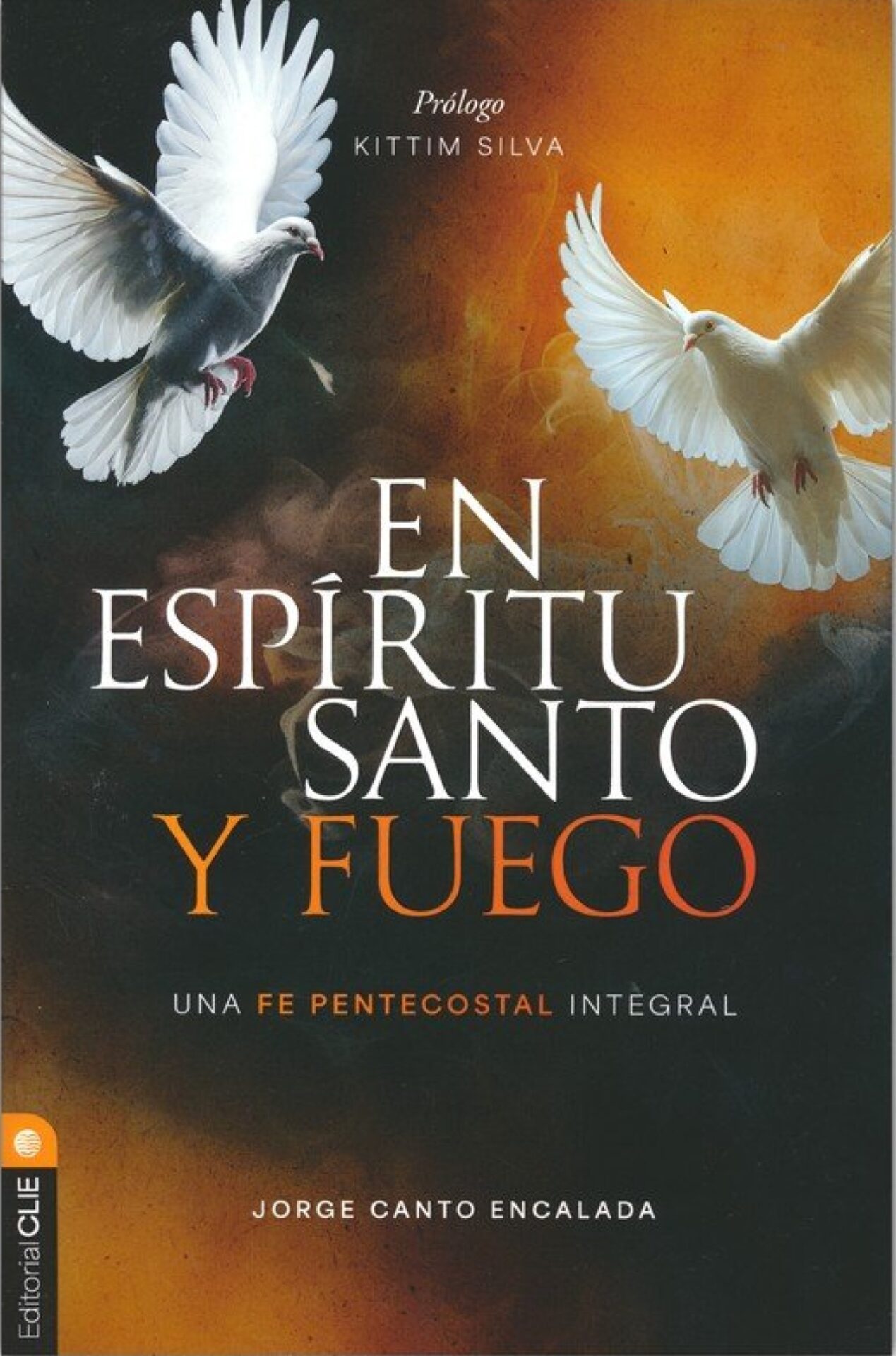 En Espíritu Santo Y Fuego - Tapa Blanda - Jorge David Canto Encalada