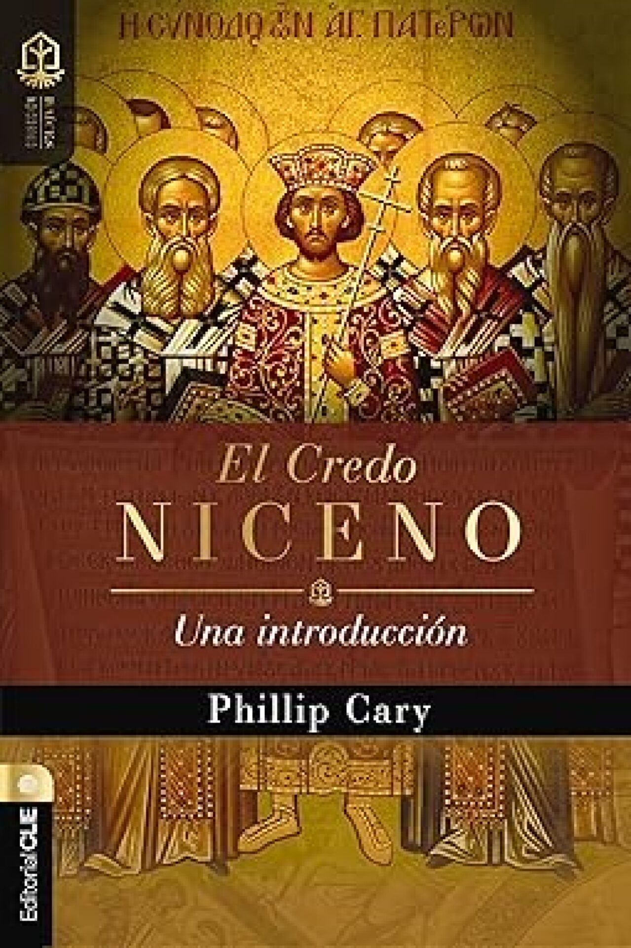 El Credo Niceno - Tapa Blanda - Phillip Cary