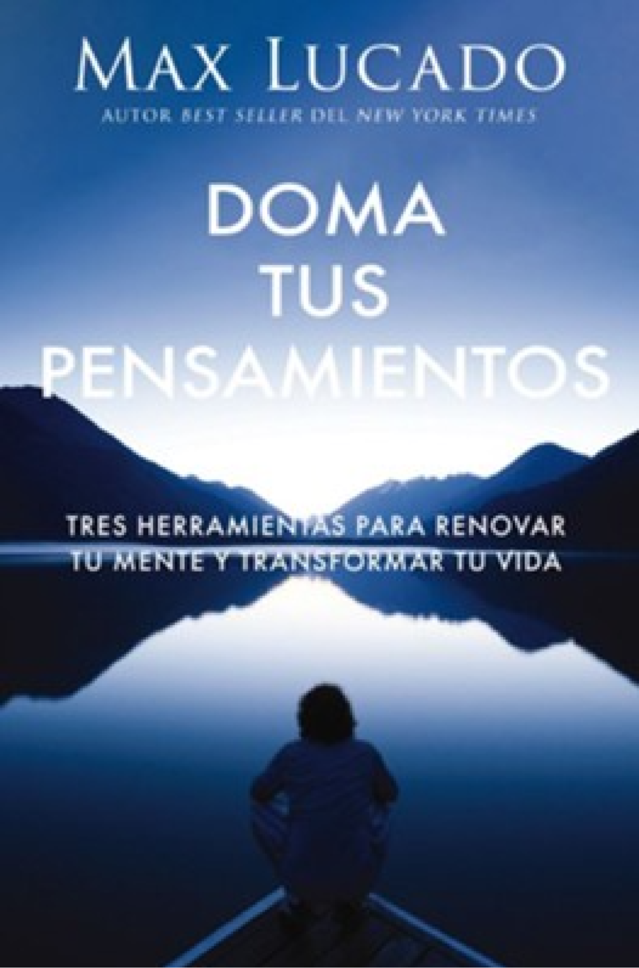 Doma Tus Pensamientos - Tapa Blanda - Max Lucado