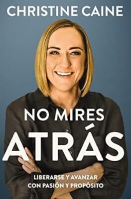 No Mires Atrás - Tapa Blanda - Christine Caine