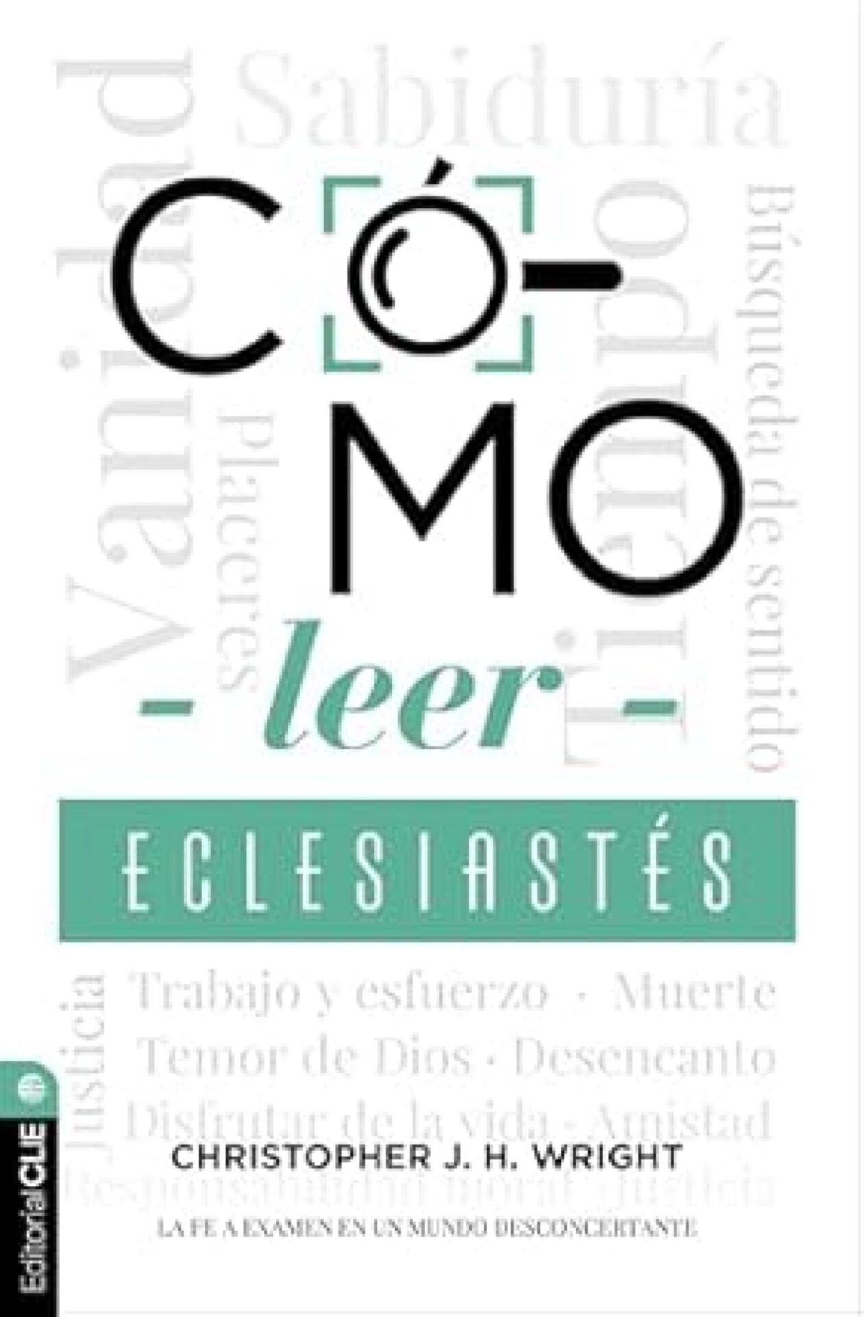 Cómo Leer Eclesiastés - Tapa Blanda - Christopher J. H. Wright