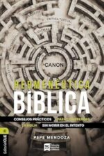 Hermenéutica Bíblica - Tapa Blanda - Pepe Mendoza