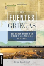 Las Fuentes Griegas que Dieron Origen A La Biblia Y A La Teología Cristiana - Tapa Blanda - Raúl Zaldivar