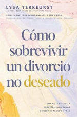 Cómo Sobrevivir Un Divorcio No Deseado - Tapa Blanda -  Lysa TerKeurst
