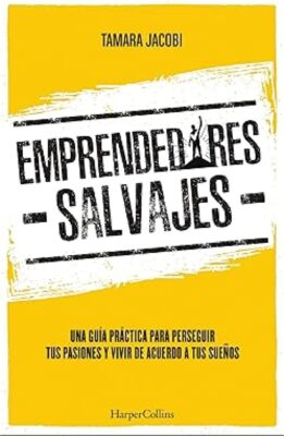 Emprendedores Salvajes - Tapa Blanda - Tamara Jacobi