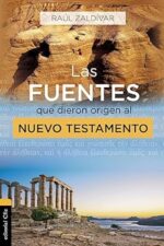 Las Fuentes que Dieron Origen Al Nuevo Testamento - Tapa Blanda - Raúl Zaldivar